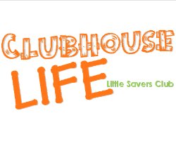 Clubhouse Life Little Saver’s Club